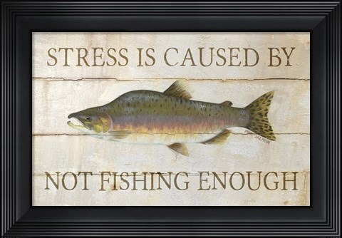 Framed Stress and Fishing Print