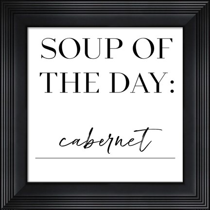 Framed Soup du Jour IV Print