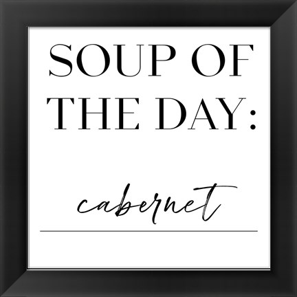 Framed Soup du Jour IV Print