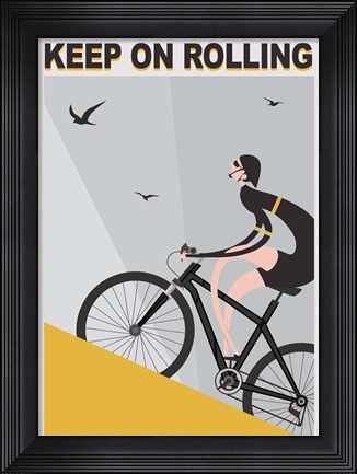 Framed Keep On Rolling Print