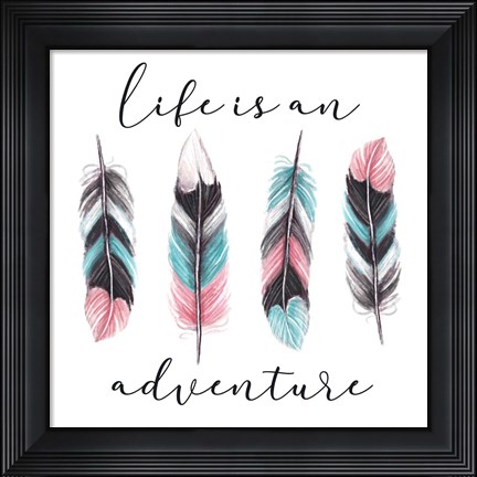 Framed Life is an Adventure Print