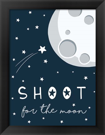 Framed Shoot for the Moon Print