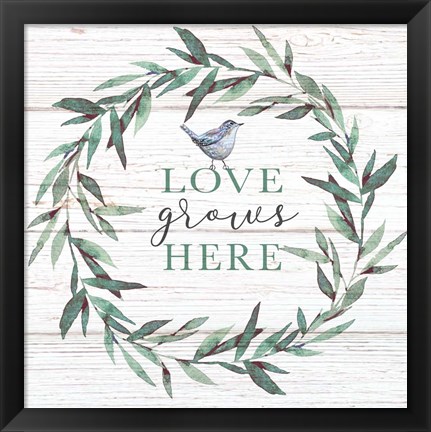 Framed Love Grows Here Print