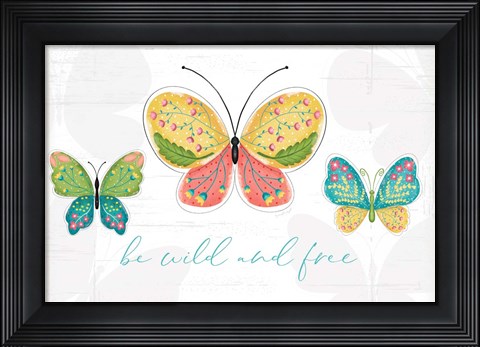 Framed Be Wild and Free Print