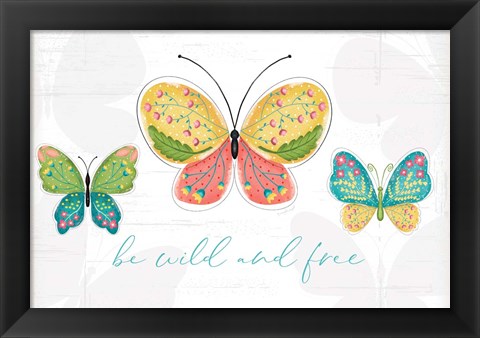 Framed Be Wild and Free Print
