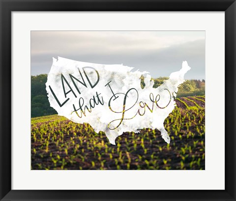 Framed Land That I Love Print