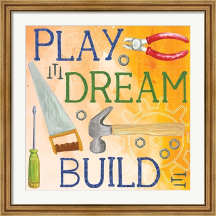 Framed Play, Dream, Build Print