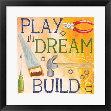 Framed Play, Dream, Build Print