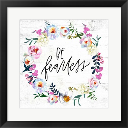 Framed Be Fearless Print