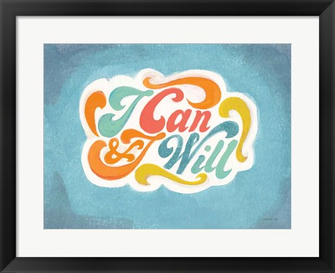 Framed I Can and I Will Print