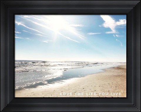 Framed Love The Life You Live Print