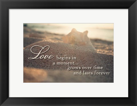 Framed Love Begins In A Moment Print
