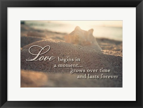 Framed Love Begins In A Moment Print