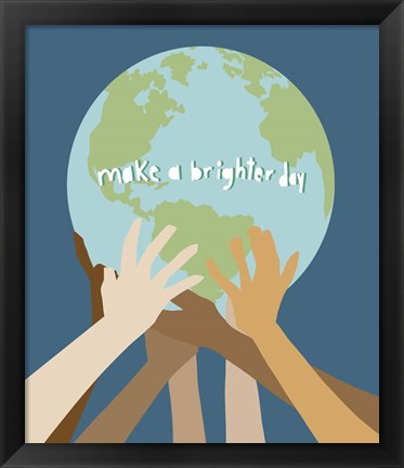 Framed Make a Brighter Day Print