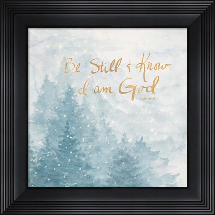 Framed Be Still and Know I Am God Print