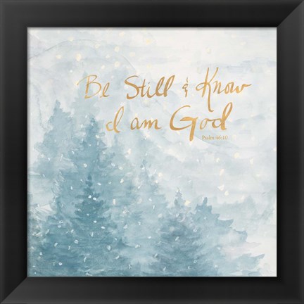 Framed Be Still and Know I Am God Print