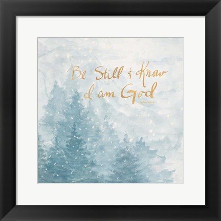 Framed Be Still and Know I Am God Print