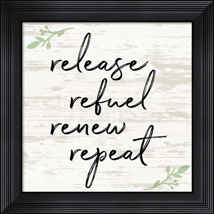 Framed Release Refuel Renew Repeat Print