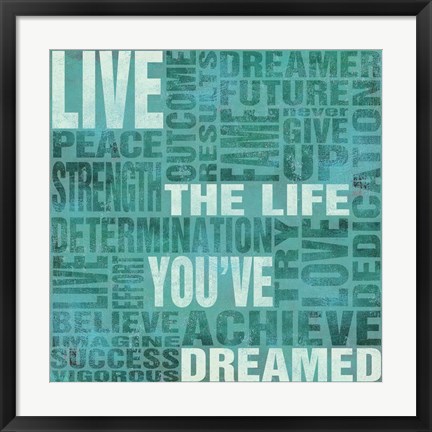 Framed Live The Life You Dreamed Print