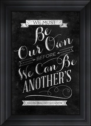 Framed Be Our Own Print