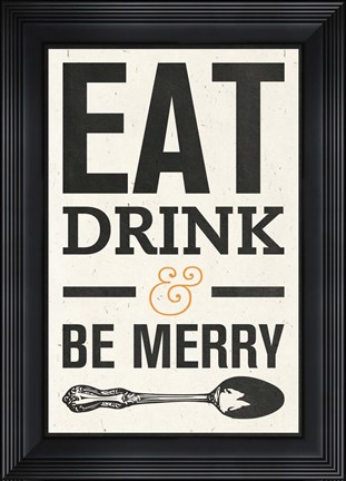 Framed Eat Drink Print