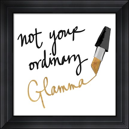 Framed Not Your Ordinary Glamma Print