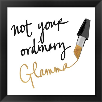 Framed Not Your Ordinary Glamma Print