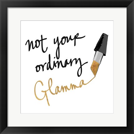 Framed Not Your Ordinary Glamma Print