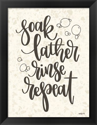 Framed Soak, Lather, Rinse, Repeat Print