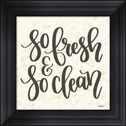 Framed So Fresh &amp; So Clean Print