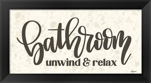 Framed Bathroom - Unwind &amp; Relax Print