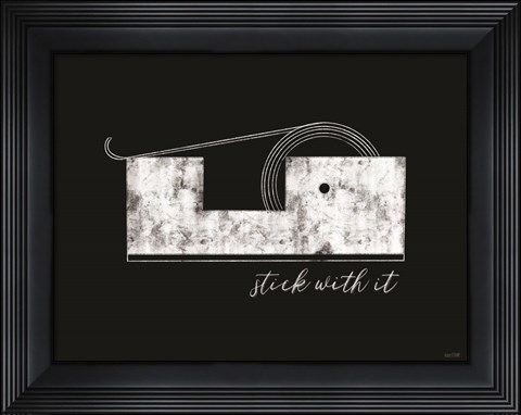 Framed Stick With It Print
