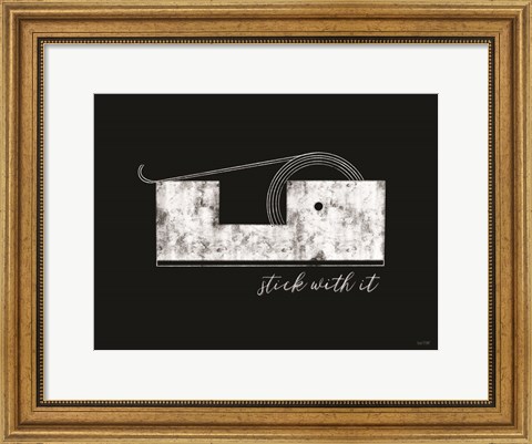 Framed Stick With It Print