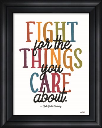 Framed Fight for the Things You Care About Print