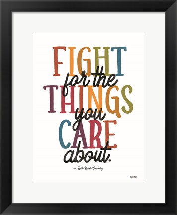 Framed Fight for the Things You Care About Print