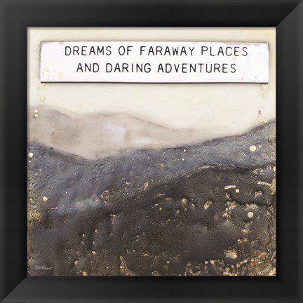 Framed Dream of Faraway Places Print