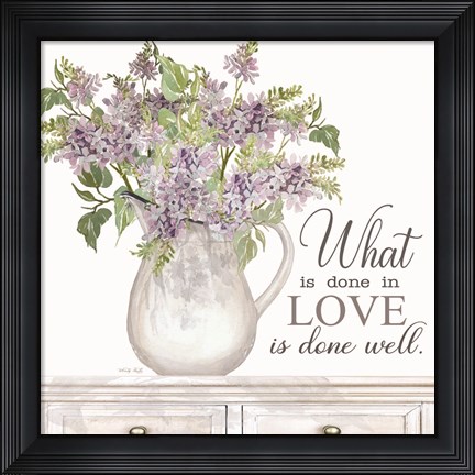 Framed What is Done in Love Print