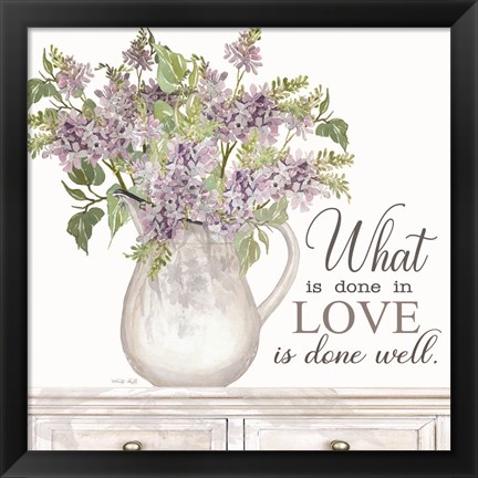 Framed What is Done in Love Print