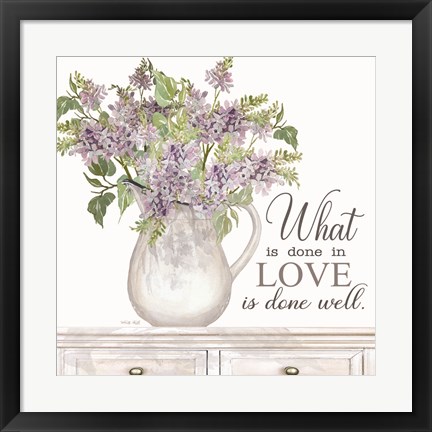 Framed What is Done in Love Print