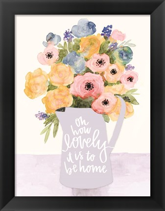 Framed Lovely to Be Home Flowers Print