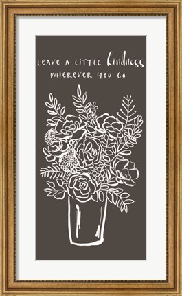 Framed Leave a Little Kindness Print