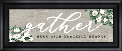 Framed Gather Here with Grateful Hearts Print