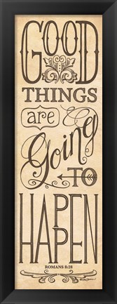 Framed Good Things are Going to Happen Print