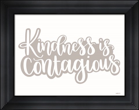 Framed Kindness is Contagious Print