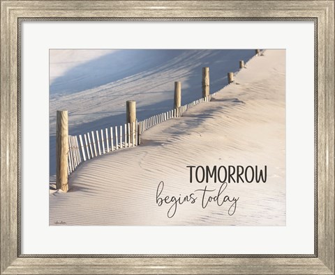Framed Tomorrow Begins Today Print
