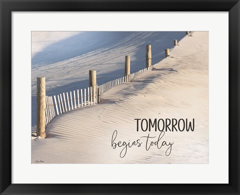 Framed Tomorrow Begins Today Print