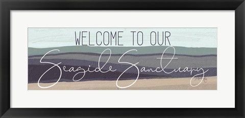 Framed Welcome to Our Seaside Sanctuary Print