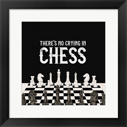 Framed Rather be Playing Chess V-No Crying Print