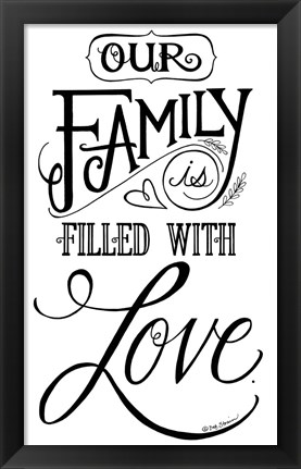 Framed Our Family is Filled With Love Print