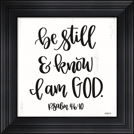 Framed Be Still &amp; Know Print